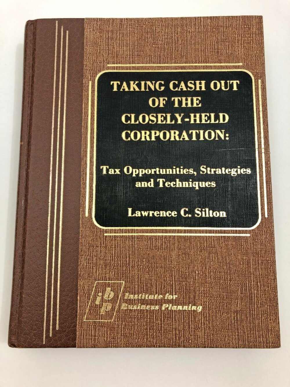 Taking Cash Out of the Closely Held Corporations HB 3rd Printing 1980